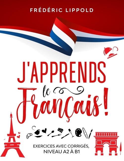 Front cover_J'apprends le français ! - Exercices avec corrigés, niveaux A2 à B1