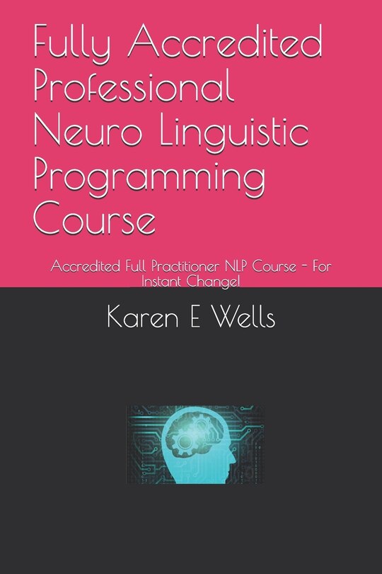 Front cover_Fully Accredited Professional Neuro Linguistic Programming Course