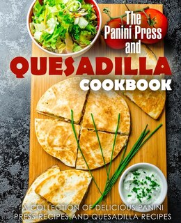 Front cover_The Panini Press and Quesadilla Cookbook