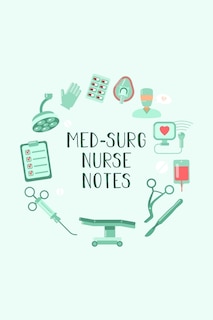 Med-Surg Nurse Notes: Funny Nursing Theme Notebook - Includes: Quotes From My Patients and Coloring Section - Graduation And Appreciation Gift For Medical Surgical Nurses