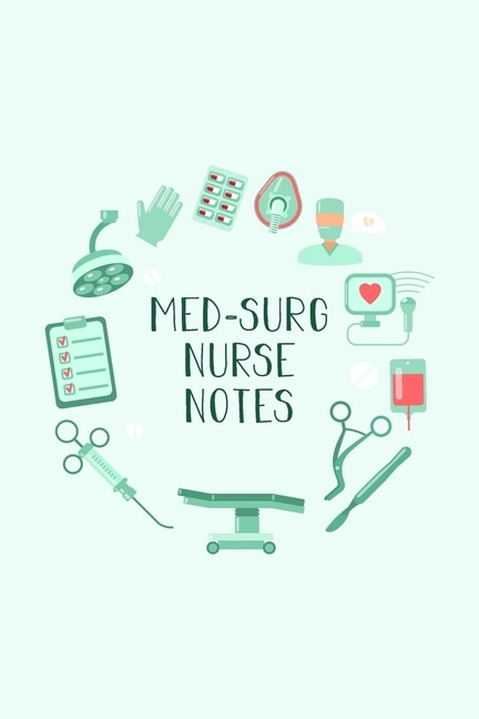 Med-Surg Nurse Notes: Funny Nursing Theme Notebook - Includes: Quotes From My Patients and Coloring Section - Graduation And Appreciation Gift For Medical Surgical Nurses