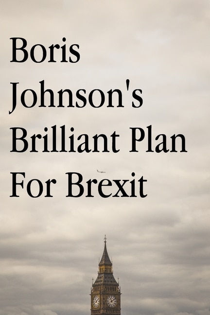 Couverture_Boris Johnson's Brilliant Plan for Brexit
