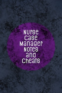 Couverture_Nurse Case Manager Notes and Cheats