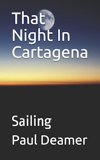 That Night In Cartagena: Sailing