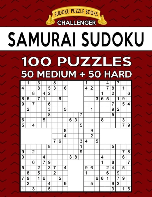 Samurai Sudoku 100 Puzzles: 50 Medium + 50 Hard For Advanced Players