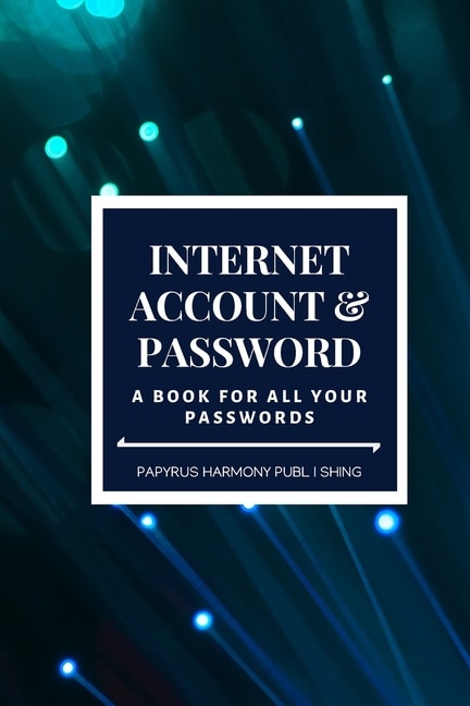 Internet Account And Password: A Book For All Your Passwords 6x9 120 Pages