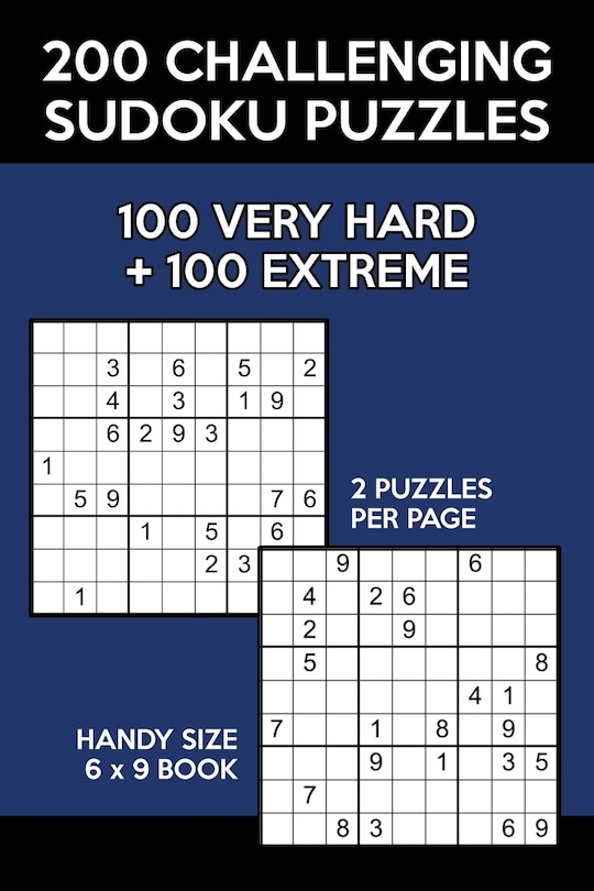 200 Challenging Sudoku Puzzles: 100 Very Hard & 100 Extreme 9x9 Grids