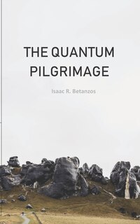 The Quantum Pilgrimage: An Existential Quest to the Quantum Self