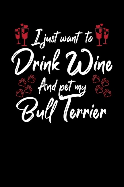 Couverture_I Just Wanna Drink Wine And Pet My Bull Terrier