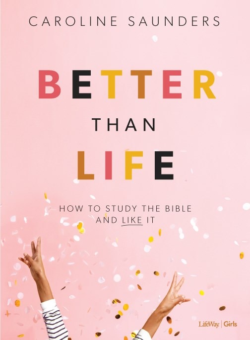 Front cover_Better Than Life - Teen Girls' Bible Study Book