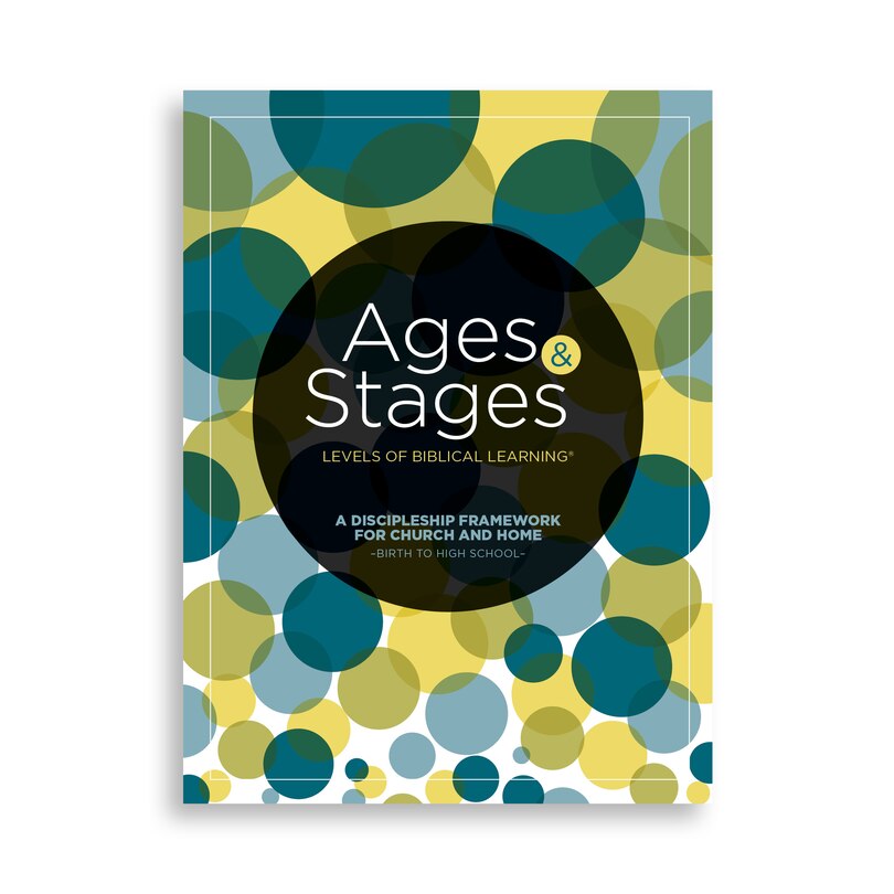 Couverture_Ages and Stages: A Discipleship Framework for Church and Home - Birth to High School - Pkg. 10