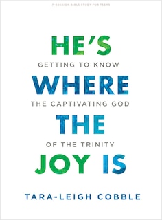 Couverture_He's Where the Joy Is - Teen Bible Study Book