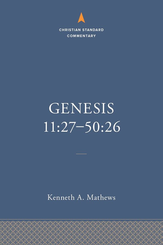 Couverture_Genesis 11:27&ndash;50:26: The Christian Standard Commentary