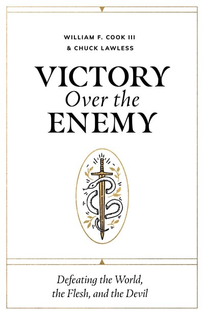 Victory over the Enemy: Defeating the World, the Flesh, and the Devil