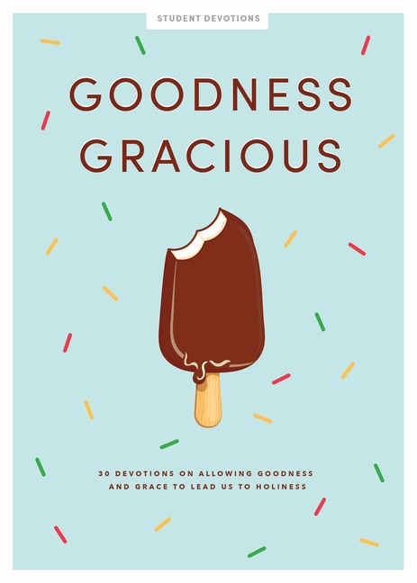 Front cover_Goodness Gracious - Teen Girls' Devotional
