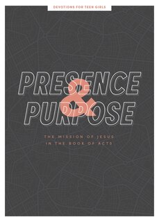 Front cover_Presence and Purpose - Teen Girls' Devotional