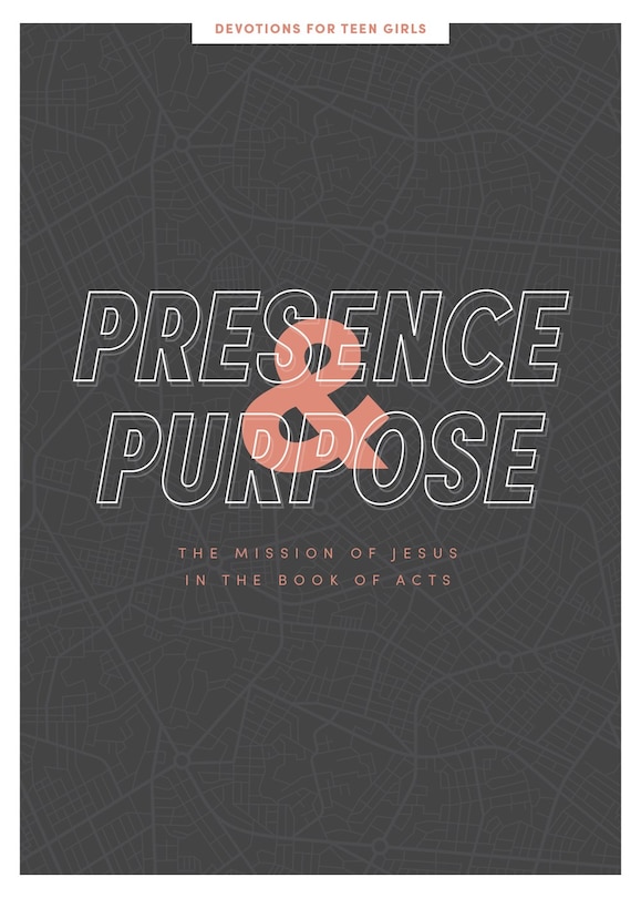 Front cover_Presence and Purpose - Teen Girls' Devotional