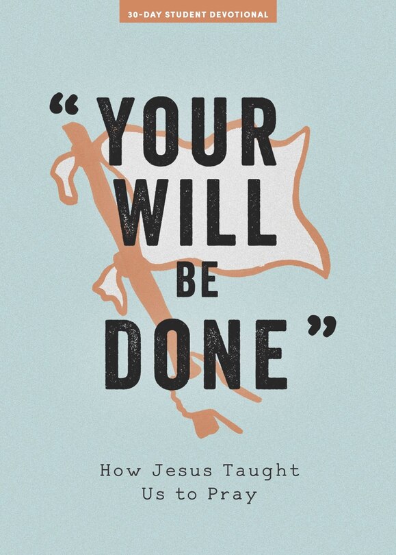 Front cover_Your Will Be Done - Teen Devotional