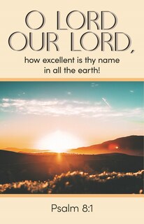 General Worship Bulletin: O Lord Our Lord (Package of 100): Psalm 8:1 (KJV)