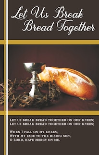 Front cover_Communion Bulletin: Let Us Break Bread Together (Package of 100)