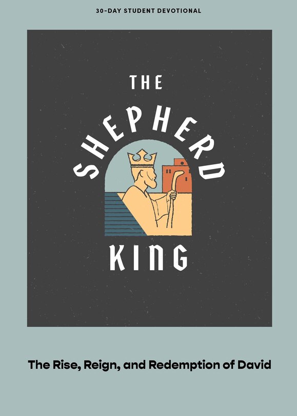 Front cover_The Shepherd King - Teen Devotional