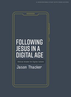 Couverture_Following Jesus in a Digital Age - Bible Study Book with Video Access