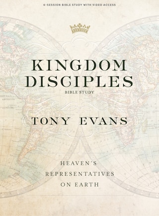 Kingdom Disciples - Bible Study Book with Video Access: Heaven's Representatives on Earth