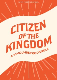 Front cover_Citizen of the Kingdom - Teen Devotional
