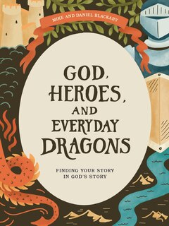 Couverture_God, Heroes, and Everyday Dragons - Teen Bible Study Book with Video Access