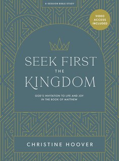 Front cover_Seek First the Kingdom - Bible Study Book with Video Access