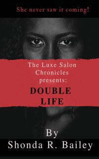 Front cover_The Luxe Salon Chronicle presents DOUBLE LIFE