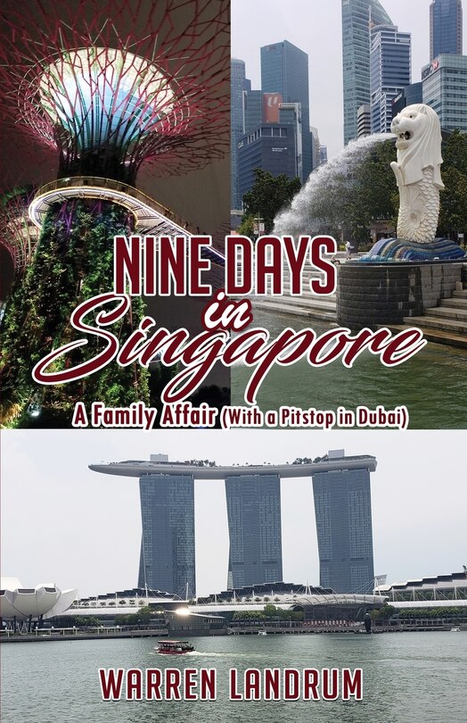 Nine Days In Singapore: A Family Affair (with A Pitstop In Dubai)