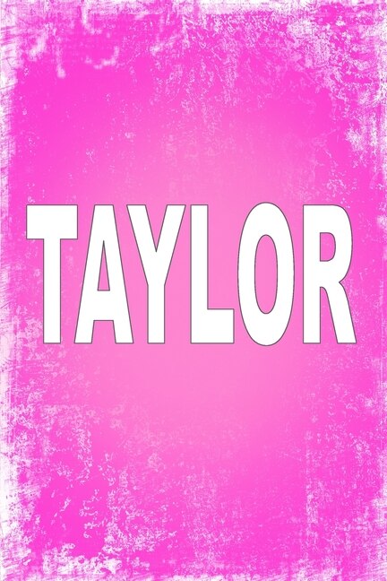 Taylor: 100 Pages 6 X 9 Personalized Name On Journal Notebook