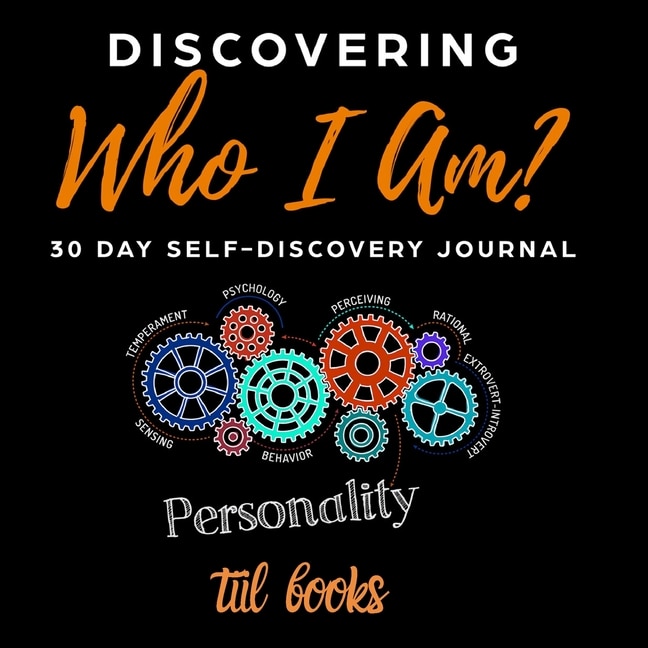 Discovering Who I Am: 30 Day Self-discovery Journal