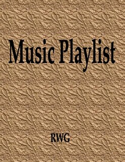 Music Playlist: 150 Pages 8.5 X 11