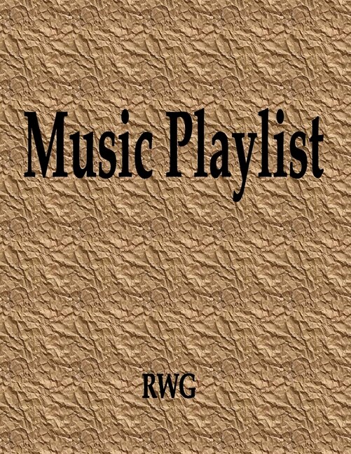 Music Playlist: 150 Pages 8.5 X 11