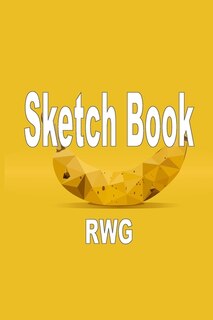 Sketch Book: 6 X 9, Blank Artist Sketchbook: 100 Pages, Sketching, Drawing And Creative Doodling. Notebook And S