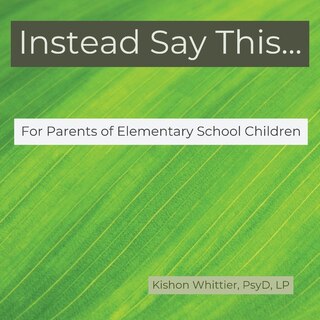 Couverture_Instead Say This...For Parents of Elementary School Children