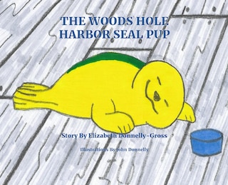 Front cover_The Woods Hole Harbor Seal Pup