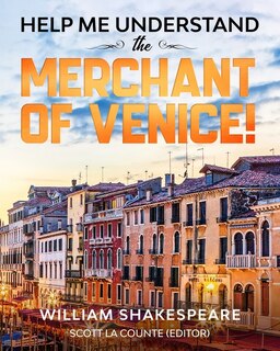 Help Me Understand The Merchant Of Venice!: Includes Summary Of Play And Modern Translation