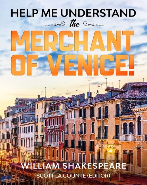 Help Me Understand The Merchant Of Venice!: Includes Summary Of Play And Modern Translation