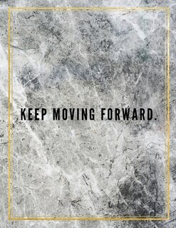 Keep Moving Forward.: Marble Design 100 Pages Large Size 8.5 X 11 Inches Gratitude Journal And Productivity Task Book