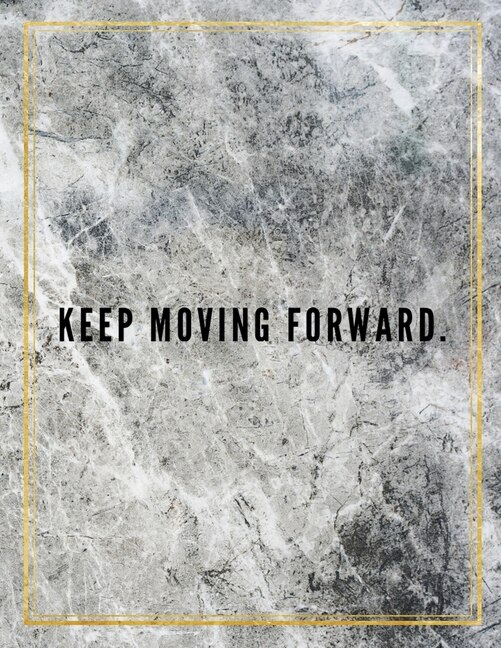 Keep Moving Forward.: Marble Design 100 Pages Large Size 8.5 X 11 Inches Gratitude Journal And Productivity Task Book