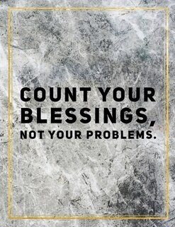 Count Your Blessings, Not Your Problems.: Marble Design 100 Pages Large Size 8.5 X 11 Inches Gratitude Journal And Productivity Task Book