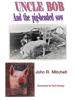 Front cover_Uncle Bob And the Pig-headed Sow