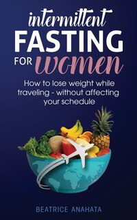 Front cover_Intermittent Fasting For Women