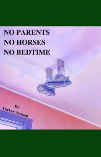 Couverture_No Parents No Horses No Bedtime