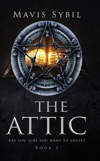 Front cover_The Attic. Are you sure you want to enter? Book 2