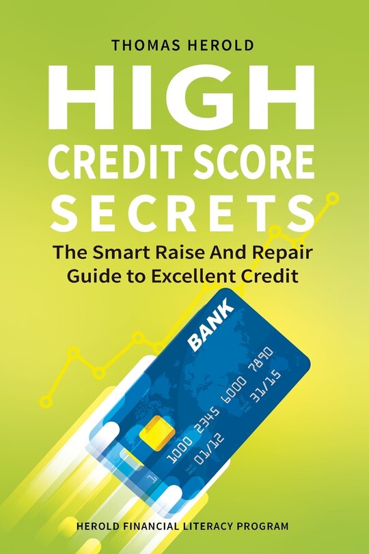 Couverture_High Credit Score Secrets - The Smart Raise And Repair Guide to Excellent Credit