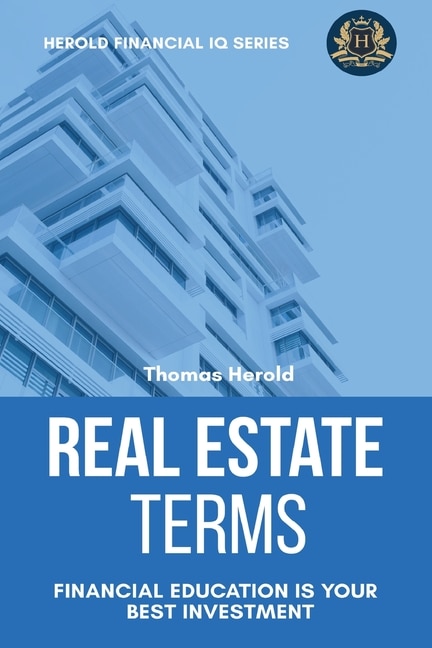 Front cover_Real Estate Terms - Financial Education Is Your Best Investment